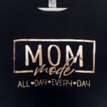 Majica - MOM mode all day every day